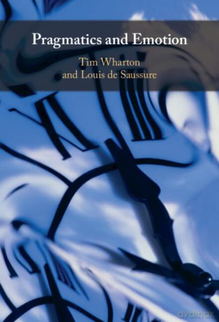 Pragmatics and Emotion - Tim Wharton [KSIĄŻKA]