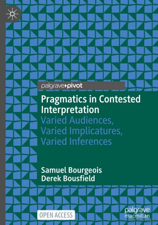 Pragmatics in Contested Interpretation: Varied Audiences, Varied Implicatures, Varied Inferences - Samuel Bourgeois [KSIĄŻKA]