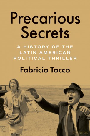 Precarious Secrets: A History of the Latin American Political Thriller (Border Hispanisms) - Fabricio Tocco [KSIĄŻKA]