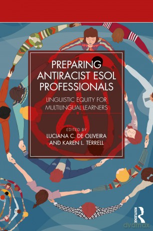 Preparing Antiracist ESOL Professionals: Linguistic Equity for Multilingual Learners - Luciana C. de Oliveira [KSIĄŻKA]