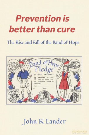 Prevention Is Better than Cure: The Rise and Fall of the Band of Hope - John K Lander [KSIĄŻKA]