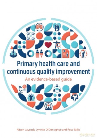 Primary health care and continuous quality improvement: An evidence-based guide - Alison Laycock [KSIĄŻKA]