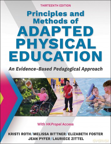 Principles and Methods of Adapted Physical Education: An Evidenced-Based Pedagogical Approach - Kristi Roth [KSIĄŻKA]