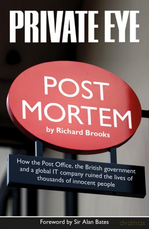 Private Eye Post Mortem: The Post Office Horizon IT Scandal - Richard Brooks [KSIĄŻKA]
