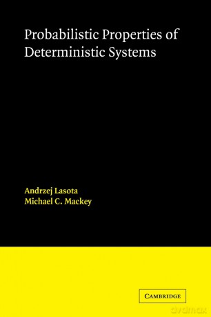 Probabilistic Properties of Deterministic Systems - Andrzej Lasota [KSIĄŻKA]