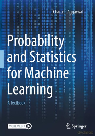 Probability and Statistics for Machine Learning: A Textbook - Charu C. Aggarwal [KSIĄŻKA]
