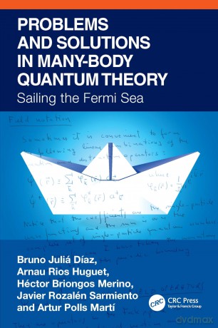 Problems and Solutions in Many-Body Quantum Theory: Sailing the Fermi Sea - Bruno Julia-Diaz [KSIĄŻKA]