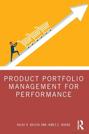 Product Portfolio Management for Performance - Rajat Baisya [KSIĄŻKA]
