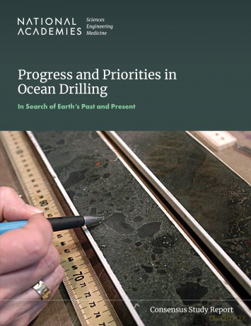Progress and Priorities in Ocean Drilling: In Search of Earth's Past and Future [KSIĄŻKA]