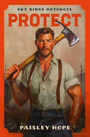 Protect: A Steamy, Small-Town, Firefighter Romance from the BookTok Viral Series: 2 (Sky Ridge Hotshots, 2) - Paisley Hope [KSIĄŻKA]