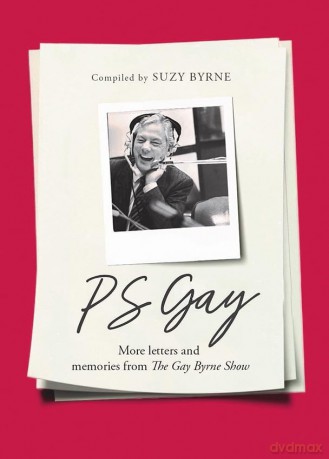 PS Gay: More letters and memories from The Gay Byrne Show - Suzy Byrne [KSIĄŻKA]