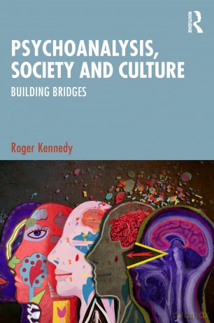 Psychoanalysis, Society and Culture: Building Bridges - Roger Kennedy [KSIĄŻKA]
