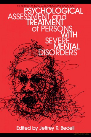 Psychological Assessment And Treatment Of Persons With Severe Mental disorders (SERIES IN CLINICAL AND COMMUNITY PSYCHOLOGY) - Jeffrey R. Bedell [KSIĄŻKA]