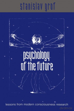Psychology of the Future: Lessons from Modern Consciousness Research (SUNY series in Transpersonal and Humanistic Psychology) - Stanislav Grof [KSIĄŻKA]