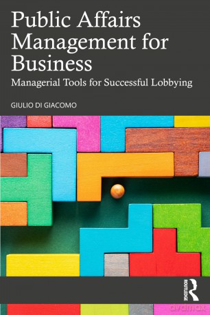 Public Affairs Management for Business: Managerial Tools for Successful Lobbying - Giulio Di Giacomo [KSIĄŻKA]