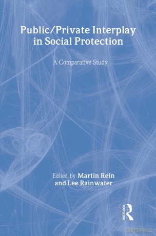 Public/Private Interplay in Social Protection: A Comparative Study (Comparative Public Policy Analysis Series) - Martin Rein [KSIĄŻKA]