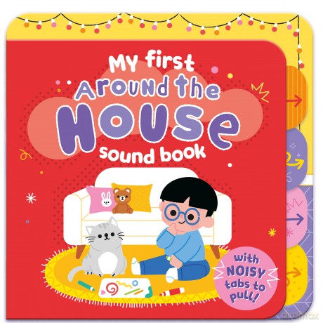 Pull-Tab Sound Book - Around the House! | Interactive Noisy First Words Book for Kids | Everyday Object Sounds on Every Page: My first sound book [KSIĄŻKA]