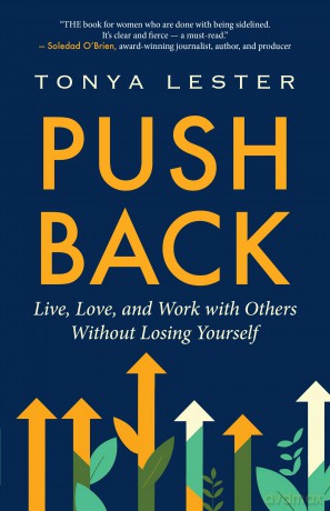 Push Back: Live, Love, and Work with Others Without Losing Yourself - Tonya Lester [KSIĄŻKA]