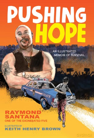 Pushing Hope: An Illustrated Memoir of Survival - Raymond Santana [KSIĄŻKA]