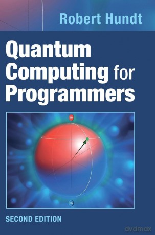 Quantum Computing for Programmers - Robert Hundt [KSIĄŻKA]