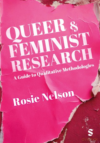 Queer and Feminist Research: A Guide to Qualitative Methodologies - Rosie Ola-Marie [KSIĄŻKA]