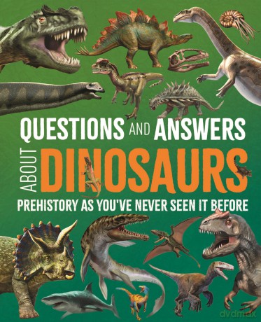 Questions and Answers About Dinosaurs: Prehistory as You've Never Seen It Before (Science and Nature Q&A) - Clare Hibbert [KSIĄŻKA]