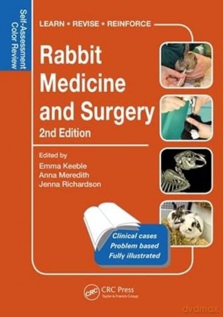 Rabbit Medicine and Surgery: Self-Assessment Color Review, Second Edition (Veterinary Self-Assessment Color Review Series) - Emma Keeble [KSIĄŻKA]