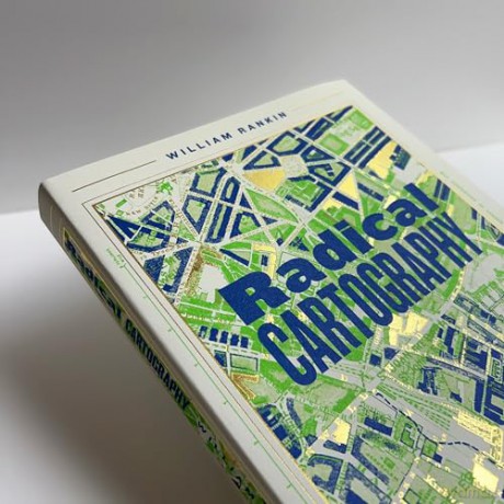 Radical Cartography: What Maps Tell Us About Who We Are - William Rankin [KSIĄŻKA]