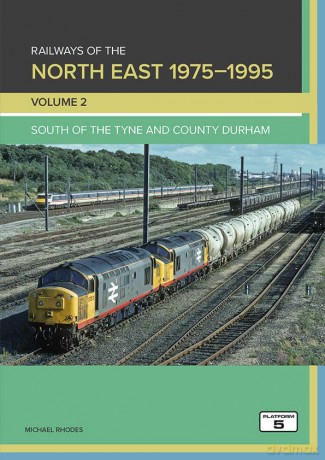 Railways of the North East 1975-1995 Volume 2: South of the Tyne and County Durham - Michael Rhodes [KSIĄŻKA]