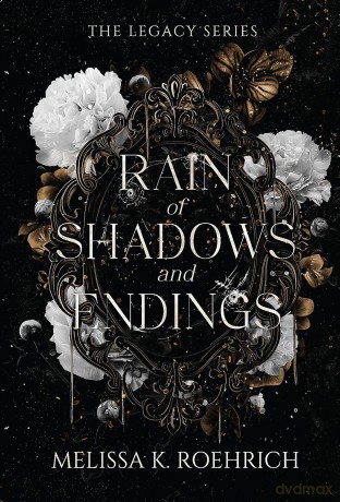 Rain of Shadows and Endings (Legacy) - Melissa K Roehrich [KSIĄŻKA]