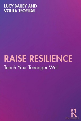 Raise Resilience: Teach Your Teenager Well - Lucy Bailey [KSIĄŻKA]