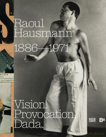 Raoul Hausmann (1886-1971): Vision. Provocation. Dada. - Hanne Bergius [KSIĄŻKA]