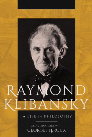 Raymond Klibansky: A Life in Philosophy - Raymond Klibansky [KSIĄŻKA]