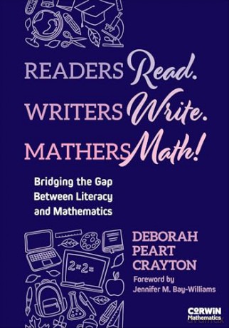 Readers Read. Writers Write. Mathers Math!: Bridging the Gap Between Literacy and Mathematics (Corwin Mathematics Series) - Deborah Peart Crayton [KSIĄŻKA]