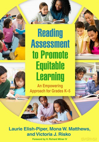Reading Assessment to Promote Equitable Learning: An Empowering Approach for Grades K-5 - Laurie Elish-Piper [KSIĄŻKA]