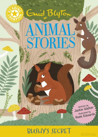 Reading Champion: Enid Blyton animal stories: Bushy's Secret: Yellow Band 3 - Jackie Walter [KSIĄŻKA]