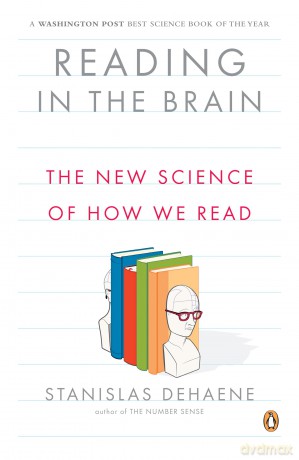 Reading in the Brain: The New Science of How We Read - Stanislas Dehaene [KSIĄŻKA]