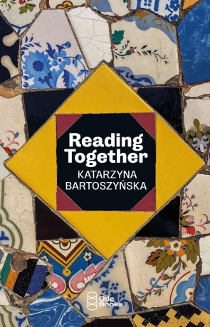 Reading Together - Katarzyna Bartoszynska [KSIĄŻKA]