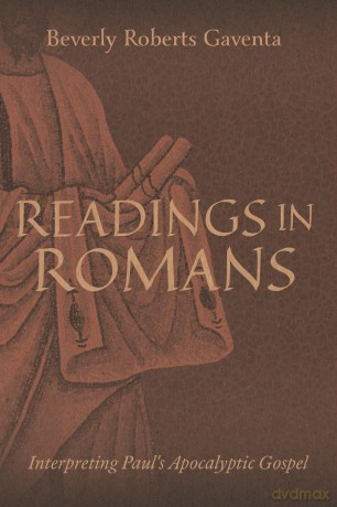 Readings in Romans: Interpreting Paul's Apocalyptic Gospel - Beverly Roberts Gaventa [KSIĄŻKA]