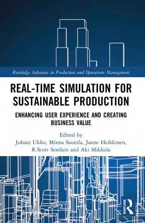 Real-time Simulation for Sustainable Production: Enhancing User Experience and Creating Business Value (Routledge Advances in Production and Operations Management) - Juhani Ukko [KSIĄŻKA]