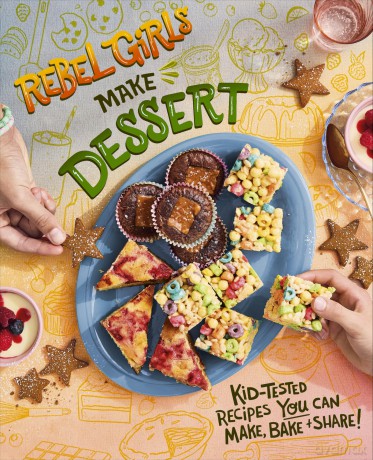 Rebel Girls Make Desserts (Rebel Girls Cookbooks) - Rebel Girls [KSIĄŻKA]