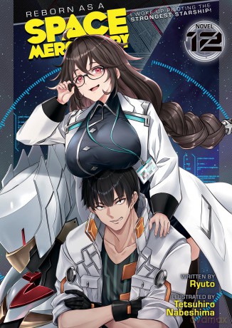 Reborn as a Space Mercenary: I Woke Up Piloting the Strongest Starship! (Light Novel) Vol. 12 - Ryuto [KOMIKS]