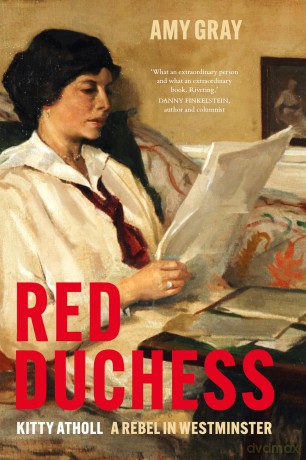 Red Duchess: Kitty Atholl, A Rebel in Westminster - Amy Gray [KSIĄŻKA]
