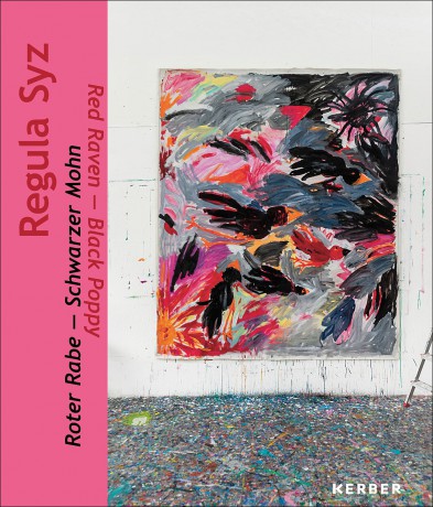 Red Raven - Black Poppy: Regula Syz - KunstAuftrieb Zurich [KSIĄŻKA]