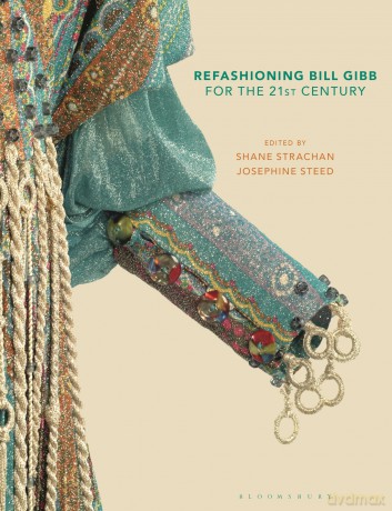 Refashioning Bill Gibb for the 21st Century - Shane Strachan [KSIĄŻKA]