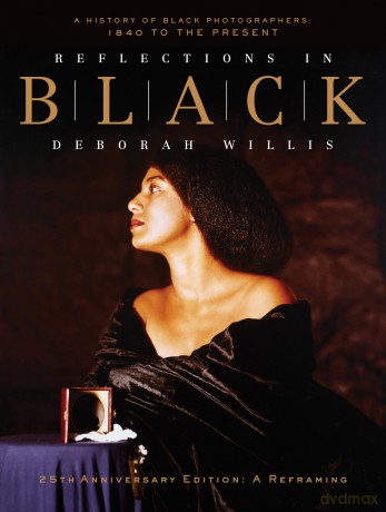 Reflections in Black: A History of Black Photographers: 1840 to the Present - Deborah Willis [KSIĄŻKA]
