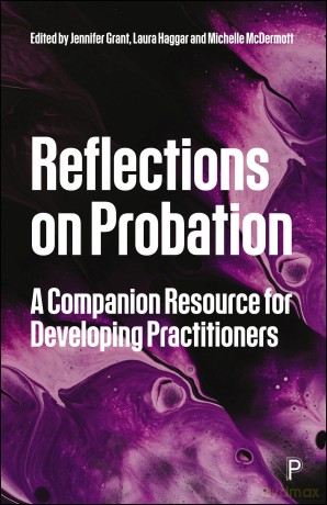 Reflections on Probation: A Companion Resource for Developing Practitioners - Jennifer Grant [KSIĄŻKA]