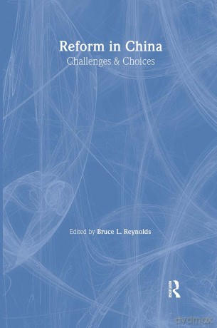Reform in China: Challenges and Choices (East Gate Book) - B.L. Reynolds [KSIĄŻKA]