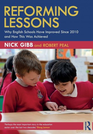 Reforming Lessons: Why English Schools Have Improved Since 2010 and How This Was Achieved - Nick Gibb [KSIĄŻKA]
