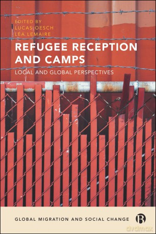 Refugee Reception and Camps: Local and Global Perspectives (Global Migration and Social Change) - Lucas Oesch [KSIĄŻKA]